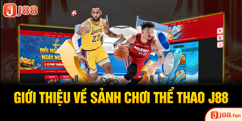 Giới thiệu về sảnh chơi thể thao J88